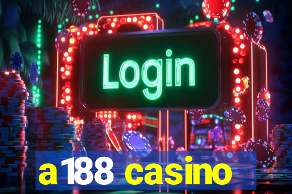 a188 casino